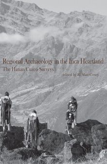 Regional Archaeology in the Inca Heartland: The Hanan Cuzco Surveys