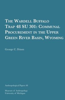 The Wardell Buffalo Trap 48 SU 301: Communal Procurement in the Upper Green River Basin, Wyoming
