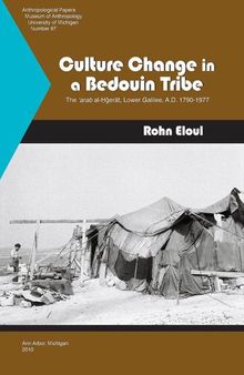 Culture Change in a Bedouin Tribe: The 'arab al-Ḥǧerāt, Lower Galilee, A.D. 1790-1977