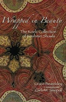 Wrapped in Beauty: The Koelz Collection of Kashmiri Shawls