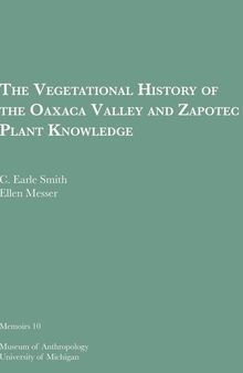 The Vegetational History of the Oaxaca Valley and Zapotec Plant Knowledge