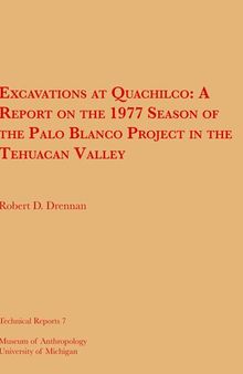 Excavations at Quachilco: A Report on the 1977 Season of the Palo Blanco Project in the Tehuacan Valley