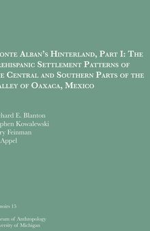 Monte Alban's Hinterland, Part I: The Prehispanic Settlement Patterns of the Central and Southern Parts of the Valley of Oaxaca, Mexico