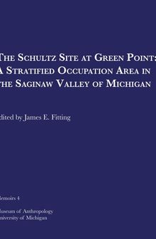 The Schultz Site at Green Point: A Stratified Occupation Area in the Saginaw Valley of Michigan