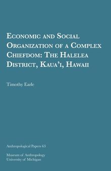Economic and Social Organization of a Complex Chiefdom: The Halelea District, Kaua'i, Hawaii
