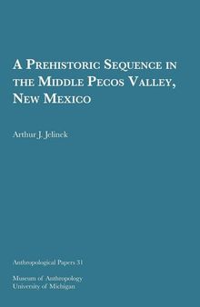 A Prehistoric Sequence in the Middle Pecos Valley, New Mexico