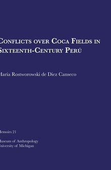 Conflicts over Coca Fields in Sixteenth-Century Perú
