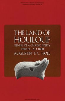 The Land of Houlouf: Genesis of a Chadic Polity, 1900 B.C.–A.D. 1800