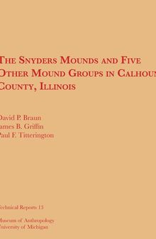 The Snyders Mounds and Five Other Mound Groups in Calhoun County, Illinois