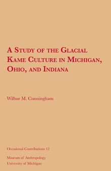 A Study of the Glacial Kame Culture in Michigan, Ohio, and Indiana