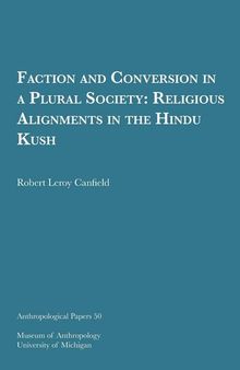 Faction and Conversion in a Plural Society: Religious Alignments in the Hindu Kush