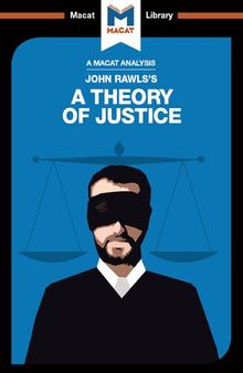 An Analysis of John Rawls's A Theory of Justice (The Macat Library)
