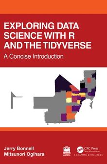 Exploring Data Science with R and the Tidyverse, A Concise Introduction