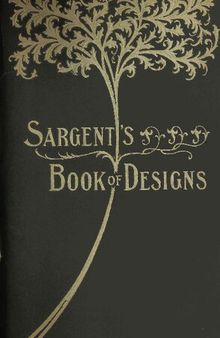 Sargent's Book of Designs