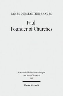 Paul, Founder of Churches: A Study in Light of the Evidence for the Role of 