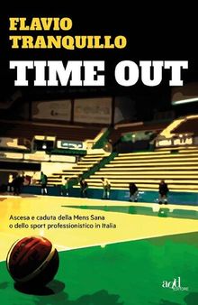 Time out: Ascesa e caduta della Mens Sana o dello sport professionistico in Italia