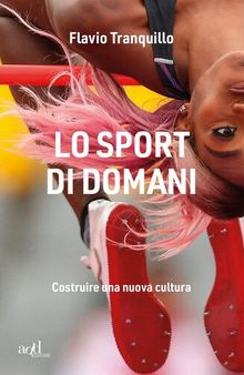 Lo sport di domani: Costruire una nuova cultura