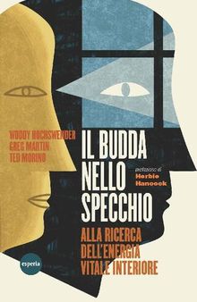 Il Budda nello specchio: Alla ricerca dell'energia vitale interiore (Italian Edition)