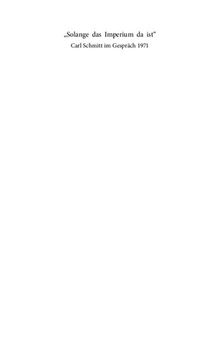 »Solange das Imperium da ist«. Carl Schmitt im Gespräch mit Klaus Figge und Dieter Groh 1971. Hrsg., kommentiert und eingeleitet von Frank Hertweck und Dimitrios Kisoudis in Zusammenarbeit mit Gerd Giesler. Mit einem Nachwort von Dieter Groh