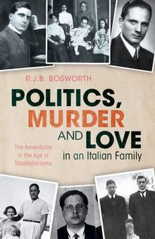 Politics, Murder and Love in an Italian Family: The Amendolas in the Age of Totalitarianisms