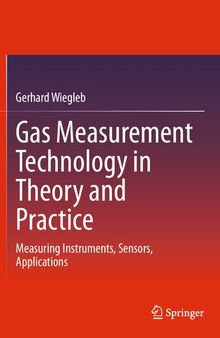 Gas Measurement Technology in Theory and Practice: Measuring Instruments, Sensors, Applications