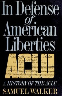 In Defense of American Liberties, Second Edition: A History of the ACLU