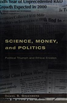 Science, Money, and Politics: Political Triumph and Ethical Erosion