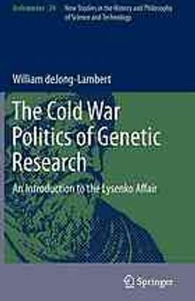 The cold war politics of genetic research : an introduction to the Lysenko affair