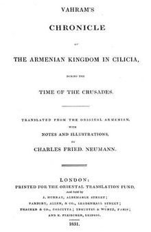 Vahram's chronicle of the Armenian kingdom in Cilicia, during the time of the Crusades.