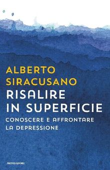 Risalire in superficie: Conoscere e affrontare la depressione (Italian Edition)