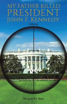My Father Killed President John F. Kennedy: A Memoir