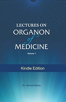 Lectures on Organon of Medicine volume 1