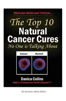 The Top 10 Natural Cancer Cures No One Is Talking About ( What your doctor won't tell you .. )