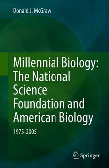 Millennial Biology: The National Science Foundation and American Biology: 1975-2005