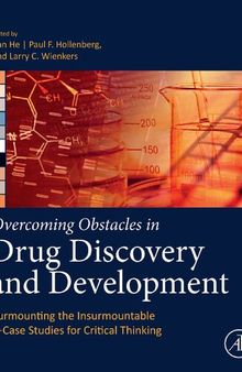 Overcoming Obstacles in Drug Discovery and Development: Surmounting the Insurmountable―Case Studies for Critical Thinking