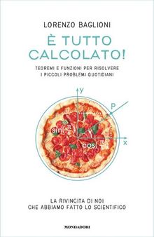 È tutto calcolato! Teoremi e funzioni per risolvere i piccoli problemi quotidiani