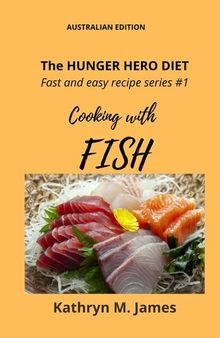 Cooking with FISH (The Hunger Hero Diet) series #1: Cooking with FISH