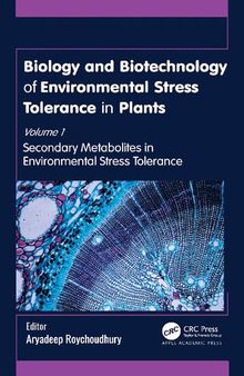 Biology and Biotechnology of Environmental Stress Tolerance in Plants: Volume 1: Secondary Metabolites in Environmental Stress