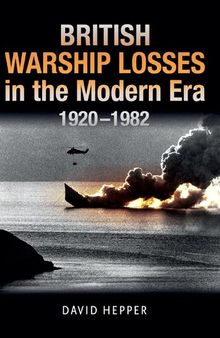 British Warship Losses in the Modern Era, 1920-1982