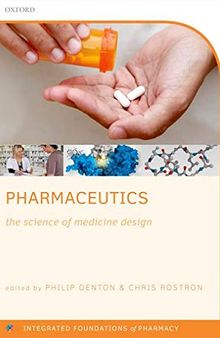 Pharmaceutics: The science of medicine design (Integrated Foundations Of Pharmacy)