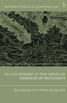 EU Citizenship at the Edges of Freedom of Movement (Modern Studies in European Law)