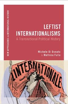 Leftist Internationalisms: A Transnational Political History