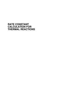 Rate Constant Calculation for Thermal Reactions Methods and Applications