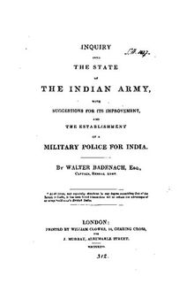 Inquiry into the State of Indian Army, with suggestions for its improvement and the establishment of a military police for India