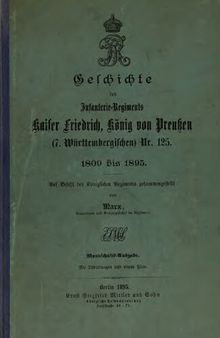 Geschichte des Infanterie-Regiments Kaiser Friedrich, König von Preußen (7. Württembergischen) Nr. 125. 1809 - 1895