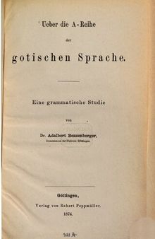 Über die A-Reihe der gotischen Sprache : Eine grammatische Studie