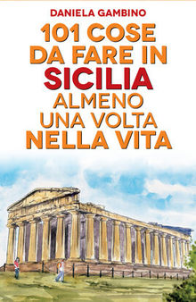 101 cose da fare in Sicilia almeno una volta nella vita