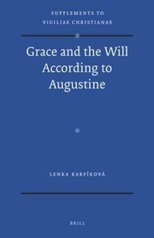 Grace and the Will According to Augustine