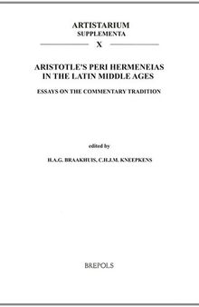Aristotle's Peri hermeneias in the Latin Middle Ages: Essays on the Commentary Tradition (Artistarium: Supplementa) (English, Latin and French Edition)