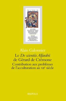 Le De scientiis Alfarabii de Gérard de Crémone: Contribution aux problèmes de l'acculturation au XIIe siècle